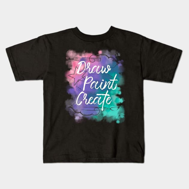 Draw Paint Create Kids T-Shirt by EdifyEra